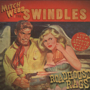 Mitch Webb (3) & The Swindles : Live Austin, Texas: Roadhouse Rags (CD, Album)