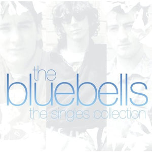 The Bluebells : The Singles Collection (CD, Comp, RE)