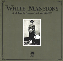 Load image into Gallery viewer, Various : White Mansions · A Tale From The American Civil War 1861-1865 (CD, Album, RE)
