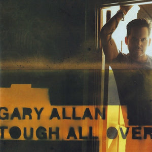 Gary Allan (2) : Tough All Over (CD, Album)