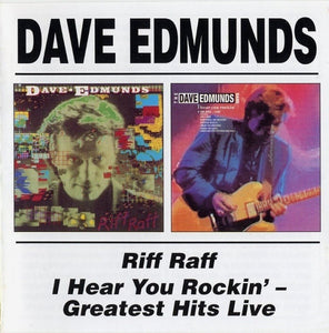 Dave Edmunds : Riff Raff / I Hear You Rockin' - Greatest Hits Live (CD, Album, Comp, RE)