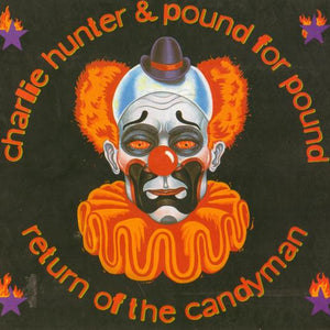 Charlie Hunter & Pound For Pound : Return Of The Candyman (CD, Album)