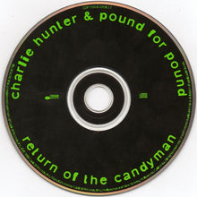 Load image into Gallery viewer, Charlie Hunter &amp; Pound For Pound : Return Of The Candyman (CD, Album)
