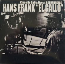 Load image into Gallery viewer, Hans Frank : Cinco De Gallo: Live at Boneshakers (CD)
