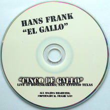 Load image into Gallery viewer, Hans Frank : Cinco De Gallo: Live at Boneshakers (CD)
