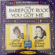 Load image into Gallery viewer, Little Junior Parker, Bobby Bland : The Barefoot Rock And You Got Me (Double Feature) (LP, Album, Comp, RE)
