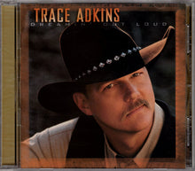 Load image into Gallery viewer, Trace Adkins : Dreamin&#39; Out Loud (HDCD, Album)
