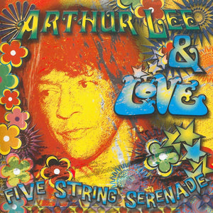 Arthur Lee & Love : Five String Serenade (CD, Album, RE)