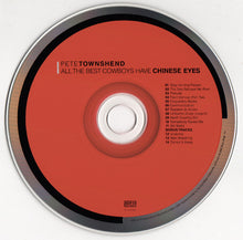 Load image into Gallery viewer, Pete Townshend : All The Best Cowboys Have Chinese Eyes (CD, Album, RE, RM)
