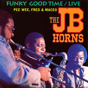 The J.B. Horns* : Funky Good Time / Live (CD, Album)