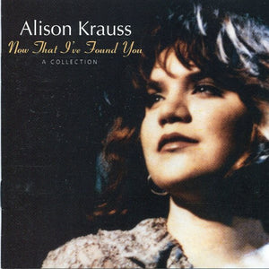 Alison Krauss : Now That I've Found You: A Collection (CD, Comp)