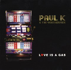 Paul K. & The Weathermen : Love Is A Gas (CD, Album)