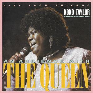 Koko Taylor & Her Blues Machine : An Audience With The Queen (Live From Chicago) (CD, Album)
