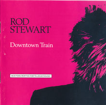 Load image into Gallery viewer, Rod Stewart : Downtown Train (Selections From The Storyteller Anthology) (CD, Comp, Club)
