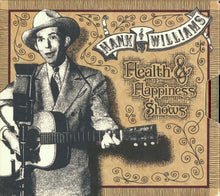 Load image into Gallery viewer, Hank Williams : Health &amp; Happiness Shows (2xCD, Comp)
