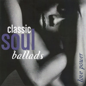 Various : Classic Soul Ballads: Love Power (2xCD, Comp)