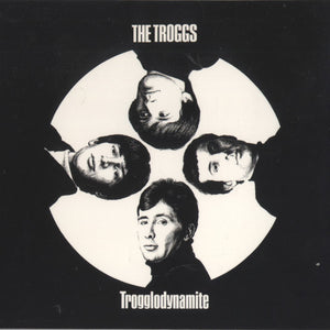 The Troggs : Trogglodynamite (CD, Album, RE, RM, Dig)