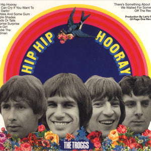 The Troggs : Hip Hip Hooray (CD, Album, RE, RM, Dig)