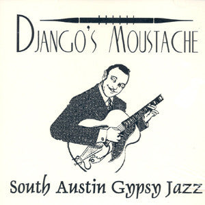 Django's Moustache : South Austin Gypsy Jazz (CD, Album, EP)
