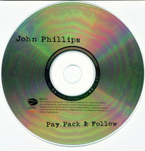 Load image into Gallery viewer, John Phillips : Pay Pack &amp; Follow (CD, Album)
