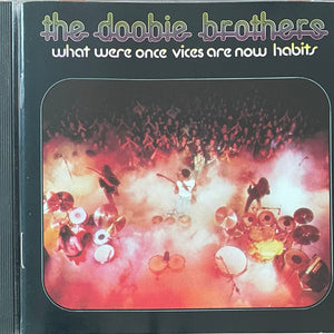 The Doobie Brothers : What Were Once Vices Are Now Habits (CD, Album, RE, RP)