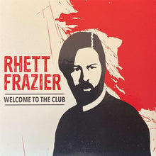 Load image into Gallery viewer, Rhett Frazier : Welcome to the Club (CD)
