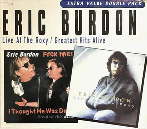 Eric Burdon : Live At The Roxy / Greatest Hits Alive (2xCD, Comp)