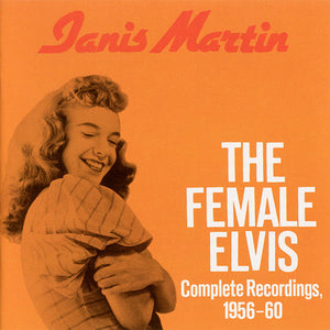 Janis Martin (2) : The Female Elvis: Complete Recordings 1956-60 (CD, Comp)