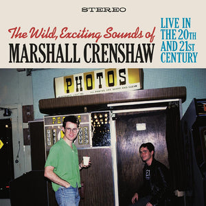 Marshall Crenshaw : The Wild, Exciting Sounds of Marshall Crenshaw: Live In The 20th and 21st Century (2xCD, Album)
