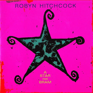 Robyn Hitchcock : A Star For Bram (CD, Album, RE)