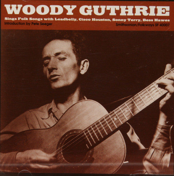 Woody Guthrie With Leadbelly, Cisco Houston, Sonny Terry, Bess Hawes : Woody Guthrie Sings Folk Songs (CD, Album, RE)