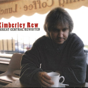 Kimberley Rew : Great Central Revisited (CD, Album)