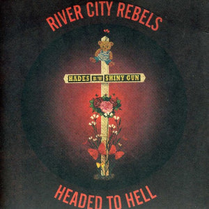 the album cover for River City Rebels - Headed to Hell 7