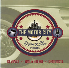 Load image into Gallery viewer, Joe Weaver * Stanley Mitchell * Kenny Martin (3) : The Motor City Rhythm &amp; Blues Pioneers (CD, Album)
