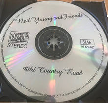 Load image into Gallery viewer, Neil Young &amp; Friends : Old Country Road (CD, Album, Unofficial)
