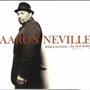 Aaron Neville : Bring It On Home...The Soul Classics (CD, Album, RE, Tri)
