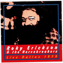 Load image into Gallery viewer, Roky Erickson &amp; The Nervebreakers* : Live Dallas 1979 (CD, Album, M/Print)
