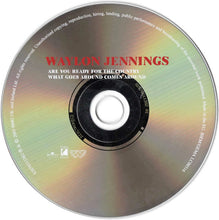 Load image into Gallery viewer, Waylon Jennings : Are You Ready For The Country / What Goes Around Comes Around (CD, Comp, Sli)
