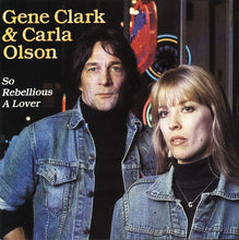 Load image into Gallery viewer, Gene Clark &amp; Carla Olson : So Rebellious A Lover (CD, Album, RE)
