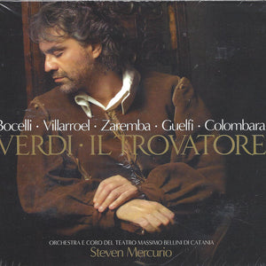 Andrea Bocelli · Verónica Villarroel · Elena Zaremba · Carlo Guelfi · Carlo Colombara, Coro Del Teatro Massimo Bellini Di Catania, Steven Mercurio : Verdi · Il Trovatore (2xCD, Album)