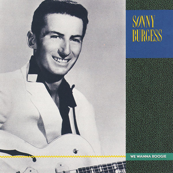 Sonny Burgess : We Wanna Boogie (CD, Comp)