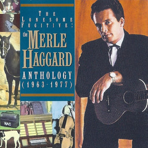Merle Haggard : The Lonesome Fugitive: The Merle Haggard Anthology (1963-1977) (2xCD, Comp)