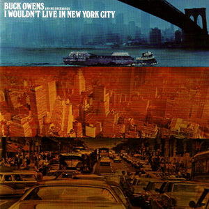 Buck Owens And His Buckaroos : I Wouldn't Live In New York City (CD, Album, RE)