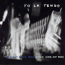 Load image into Gallery viewer, Yo La Tengo : President Yo La Tengo / New Wave Hot Dogs (CD, Comp, RE)
