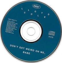 Load image into Gallery viewer, Lloyd Cole : Don&#39;t Get Weird On Me Babe (CD, Album)
