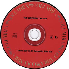 Load image into Gallery viewer, The Firesign Theatre : I Think We&#39;re All Bozos On This Bus (CD, Album, RE)
