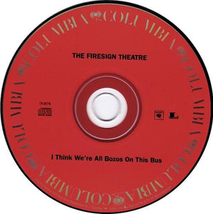 The Firesign Theatre : I Think We're All Bozos On This Bus (CD, Album, RE)