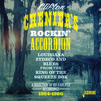 Clifton Chenier : Clifton Chenier's Rockin' Accordion: A Selection Of His Earliest Recordings 1954-1960 (CD, Comp, Mono)