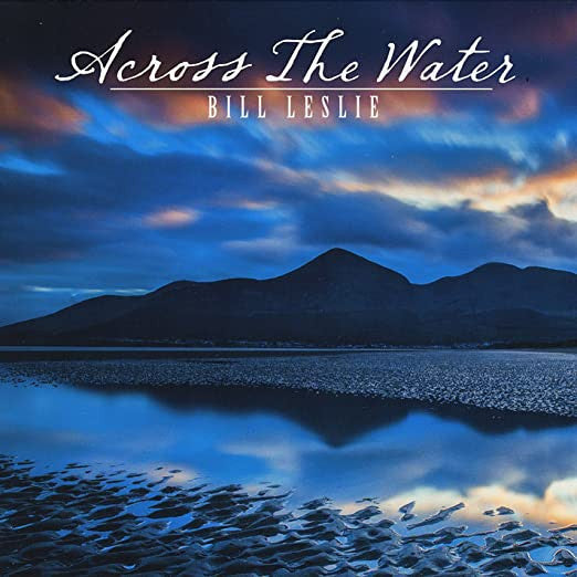 Bill Leslie (2) : Across The Water (CD, Album)