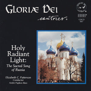 Gloriae Dei Cantores, Elizabeth C. Patterson, Andre Papkov : Holy Radiant Light: The Sacred Song Of Russia (CD)